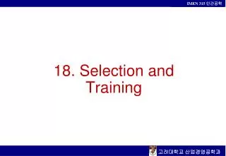 18. Selection and Training