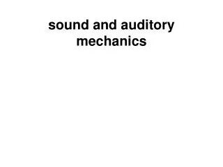 sound and auditory mechanics