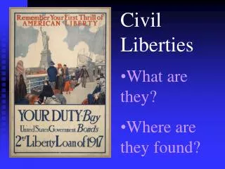 Civil Liberties What are they? Where are they found?