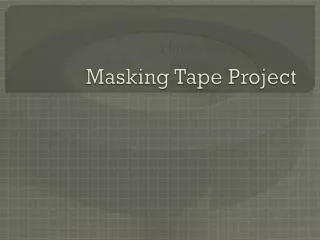 Masking Tape Project