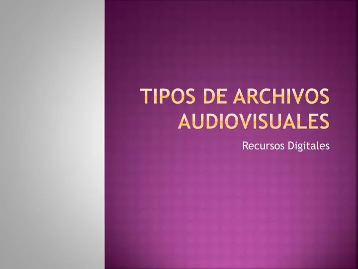 tipos de archivos audiovisuales
