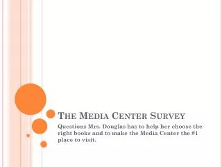 The Media Center Survey
