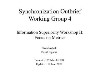 Synchronization Outbrief Working Group 4 Information Superiority Workshop II: Focus on Metrics