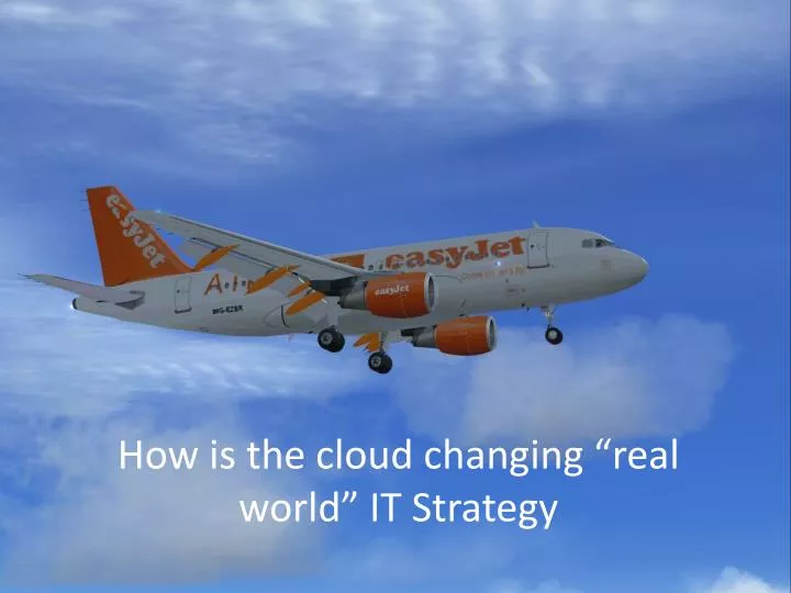how is the cloud changing real world it strategy