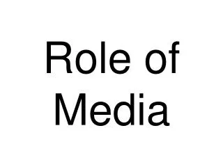 Role of Media