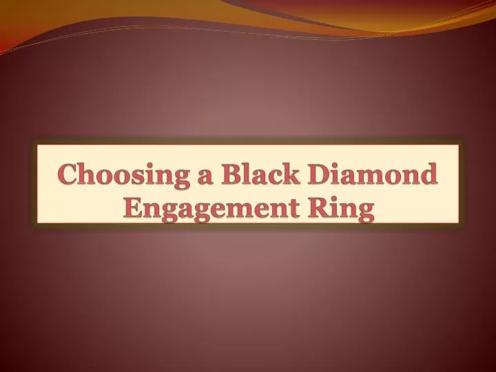 choosing a black diamond engagement ring