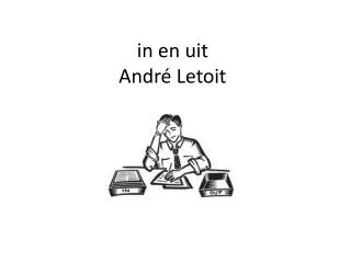 i n en uit andr letoit
