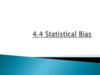 4.4 Statistical Bias