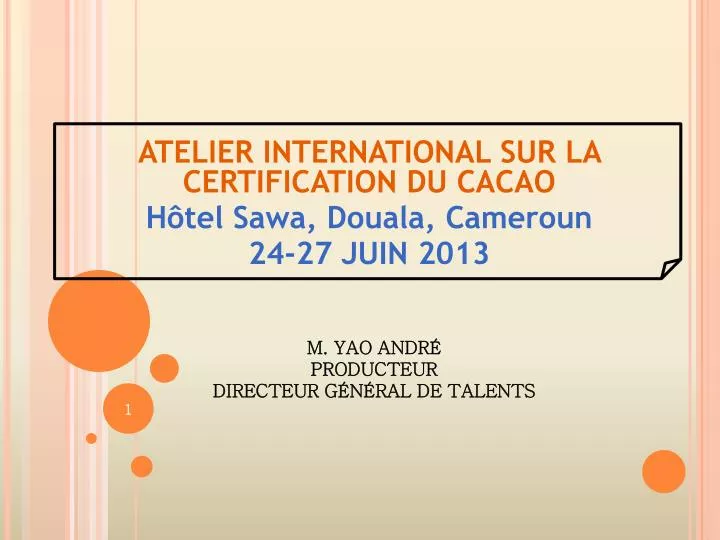 atelier international sur la certification du cacao h tel sawa douala cameroun 24 27 juin 2013