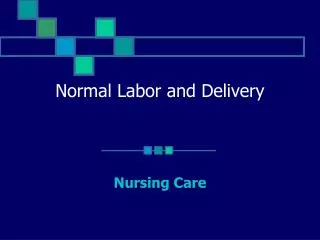 Normal Labor and Delivery