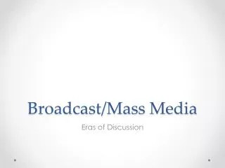 Broadcast/Mass Media
