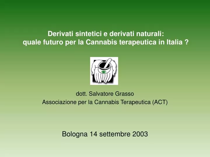 derivati sintetici e derivati naturali quale futuro per la cannabis terapeutica in italia