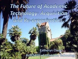 The Future of Academic Technology: Acquisition and Re-organization .