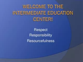 Welcome to the Intermediate Education Center!