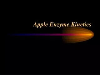 Apple Enzyme Kinetics