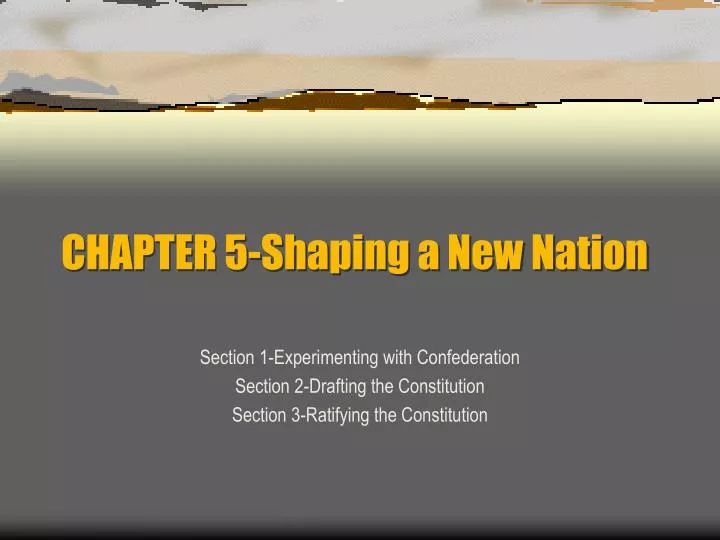 chapter 5 shaping a new nation