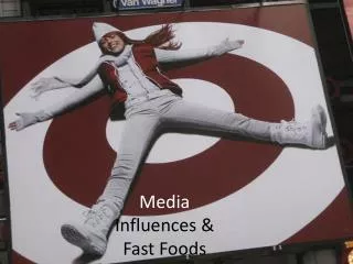 Media Influences &amp; Fast Foods