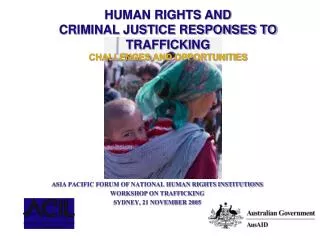ASIA PACIFIC FORUM OF NATIONAL HUMAN RIGHTS INSTITUTIONS WORKSHOP ON TRAFFICKING