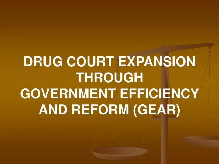 drug court expansion through government efficiency and reform gear