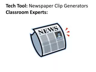 Tech Tool: Newspaper Clip Generators Classroom Experts: