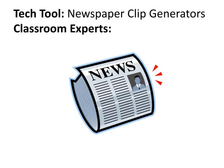 tech tool newspaper clip generators classroom experts