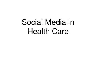 Social Media in Health Care