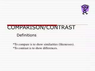 COMPARISON/CONTRAST