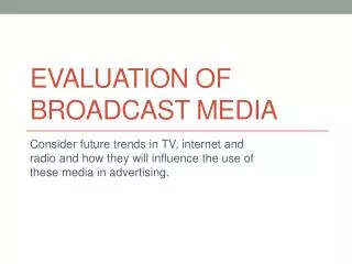 Evaluation of Broadcast media