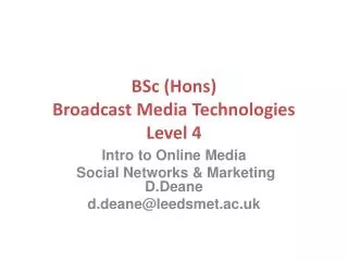 BSc ( Hons ) Broadcast Media Technologies Level 4