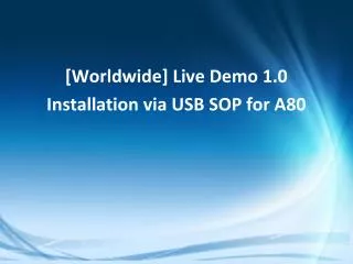 [Worldwide] Live Demo 1.0 Installation via USB SOP for A80
