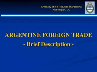 ARGENTINE FOREIGN TRADE - Brief Description -