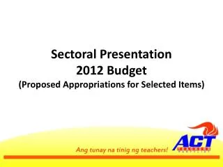 Sectoral Presentation 2012 Budget (Proposed Appropriations for Selected Items)