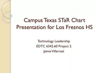 Campus Texas STaR Chart Presentation for Los Fresnos HS