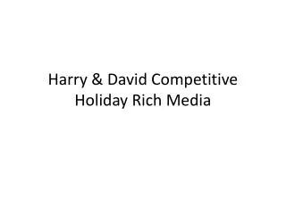 Harry &amp; David Competitive Holiday Rich Media