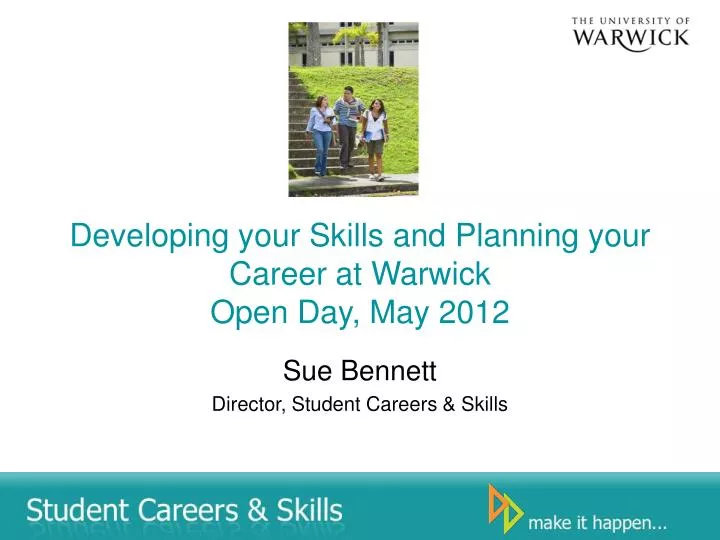 developing your skills and planning your career at warwick open day may 2012