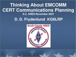 Thinking About EMCOMM CERT Communications Planning S.C. ARES November 2007
