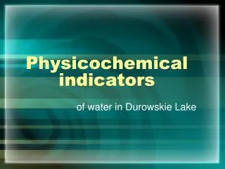 Physicochemical indicators