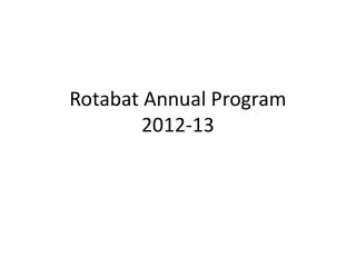 Rotabat Annual Program 2012-13
