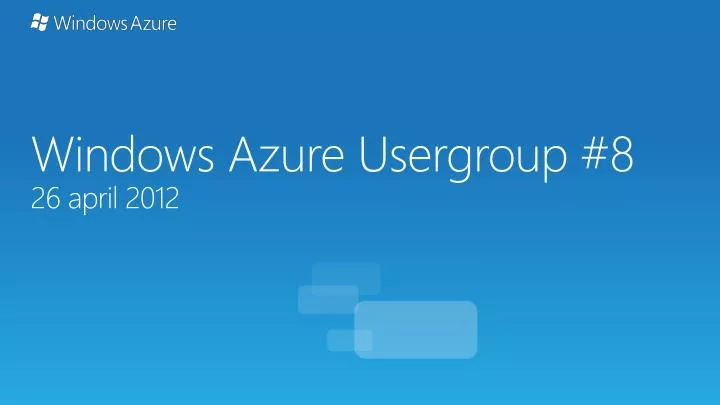 windows azure usergroup 8 26 april 2012