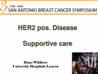 HER2 pos. Disease Supportive care