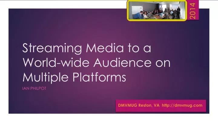 streaming media to a world wide audience on multiple platforms