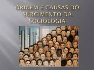 origem e causas do surgimento da sociologia