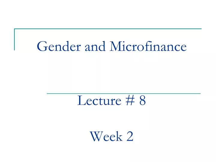 gender and microfinance lecture 8 week 2
