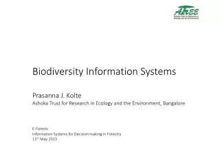 Biodiversity Information Systems Prasanna J. Kolte