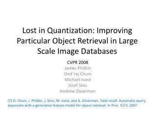 Lost in Quantization: Improving Particular Object Retrieval in Large Scale Image Databases