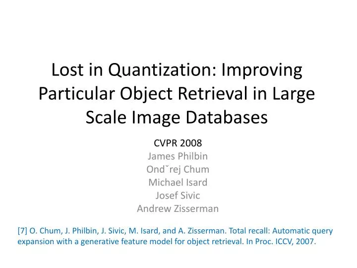 lost in quantization improving particular object retrieval in large scale image databases