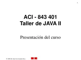 aci 843 401 taller de java ii