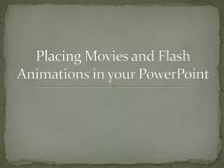 Placing Movies and Flash Animations in your PowerPoint
