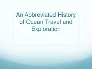 An Abbreviated History of Ocean Travel and Exploration