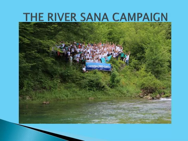 the river sana campaign